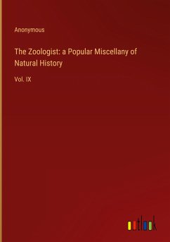 The Zoologist: a Popular Miscellany of Natural History