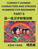 Connect Chinese Character Strokes Numbers (Part 5)- Moderate Level Puzzles for Beginners, Test Series to Fast Learn Counting Strokes of Chinese Characters, Simplified Characters and Pinyin, Easy Lessons, Answers
