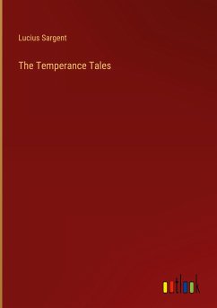 The Temperance Tales - Sargent, Lucius