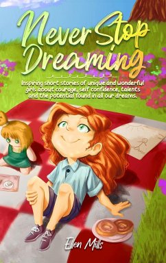 Never Stop Dreaming - Mills, Ellen; Stories, Special Art