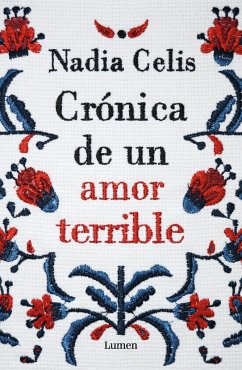 Crónica de Un Amor Terrible / Chronicle of a Tragic Love - Celis, Nadia