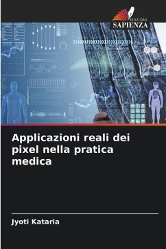 Applicazioni reali dei pixel nella pratica medica - Kataria, Jyoti