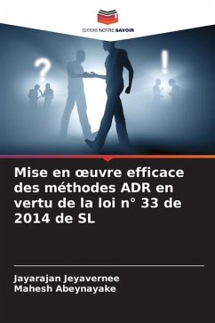 Mise en ¿uvre efficace des méthodes ADR en vertu de la loi n° 33 de 2014 de SL - Jeyavernee, Jayarajan;Abeynayake, Mahesh