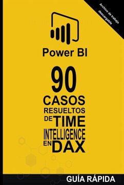 90 Casos Resueltos de Time Intelligence en DAX - Amador, Ramón Javier Castro