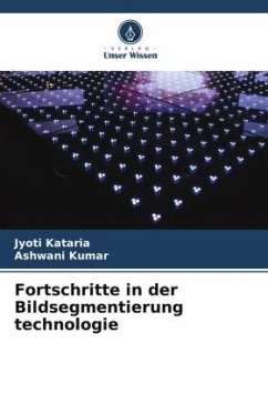 Fortschritte in der Bildsegmentierung technologie - Kataria, Jyoti;Kumar, Ashwani