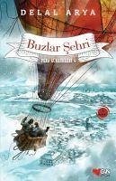 Pera Günlükleri 4 - Buzlar Sehri - Arya, Delal