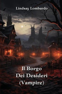Il Borgo Dei Desideri (Vampire) - Lombardo, Lindsay