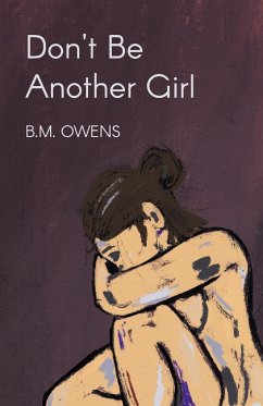 Don't Be Another Girl - Owens, B. M.
