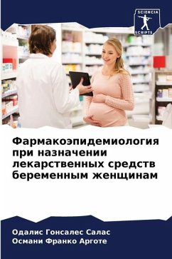 Farmakoäpidemiologiq pri naznachenii lekarstwennyh sredstw beremennym zhenschinam - Gonsales Salas, Odalis;Franko Argote, Osmani