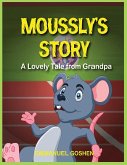 MOUSSLY'S STORY