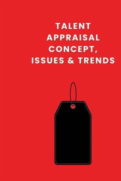 Talent Appraisal Concept, Issues & Trends - Edgar, Dean