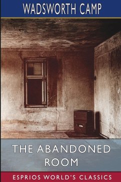 The Abandoned Room (Esprios Classics) - Camp, Wadsworth