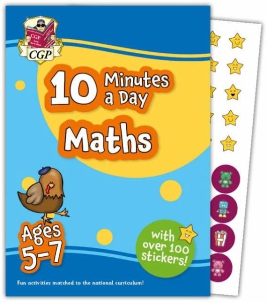 10 Minutes a Day Maths for Ages 5-7 (with over 100 stickers) 10 Minutes a Day Maths for Ages 5-7 (with over 100 stickers)