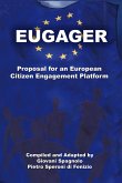 EUGAGER - European Citizen Engagement Platform: Proposal for an European Citizen Engagement Platform (eBook, ePUB)