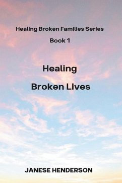 Healing Broken Lives - Henderson, Janese