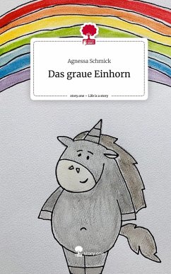 Cover Das graue Einhorn. Life is a Story - story.one