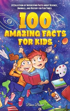 100 Amazing Facts for Kids - Brant, Brice; Learning, Special Art