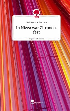 In Nizza war Zitronenfest. Life is a Story - story.one - Brezina, Heidemarie