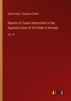 Reports of Cases Determined in the Supreme Court of the State of Nevada - Helm, Alfred; Hittell, Theodore