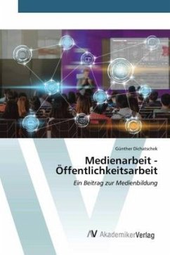 Medienarbeit - Öffentlichkeitsarbeit - Dichatschek, Günther
