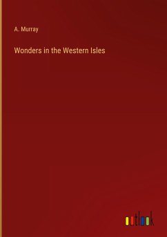 Wonders in the Western Isles - Murray, A.