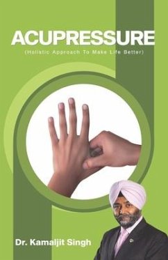 Acupressure (Holistic Approach To Make Life Better) - Singh, Kamaljit