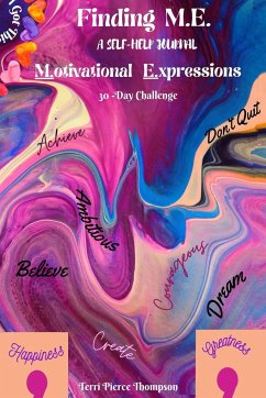 30-Day Challenge to FINDING M. E. Motivational Expressions A Self-Help Journal - Thompson, Terri P