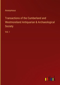 Transactions of the Cumberland and Westmoreland Antiquarian & Archaeological Society - Anonymous