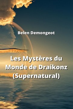 Les Mystères du Monde de Draikonz (Supernatural) - Demongeot, Belen