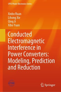 Conducted Electromagnetic Interference in Power Converters: Modeling, Prediction and Reduction (eBook, PDF) - Ruan, Xinbo; Xie, Lihong; Ji, Qing; Yuan, Xibo