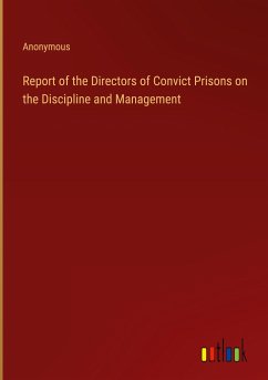Report of the Directors of Convict Prisons on the Discipline and Management - Anonymous