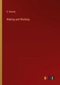 Waking and Working - Reaney, G.