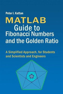 MATLAB Guide to Fibonacci Numbers and the Golden Ratio - Kattan, Peter I.