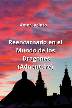 Reencarnado en el Mundo de los Dragones (Adnenture) - Jacinto, Amor