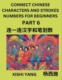 Cover Connect Chinese Character Strokes Numbers (Part 6)- Moderate Level Puzzles for Beginners, Test Series to Fast Learn Counting Strokes of Chinese Characters, Simplified Characters and Pinyin, Easy Lessons, Answers