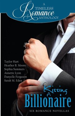 Kissing a Billionaire - Eden, Sarah M.; Hart, Taylor; Moore, Heather B.