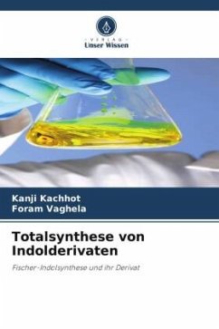 Totalsynthese von Indolderivaten - Kachhot, Kanji;Vaghela, Foram