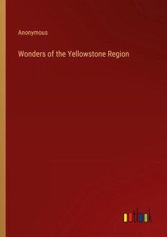 Wonders of the Yellowstone Region