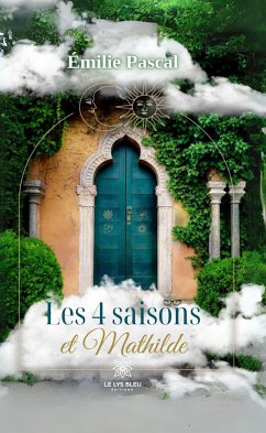 Les 4 saisons et Mathilde (eBook, ePUB) - Pascal, Emilie