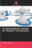 A representação mental, da "textura" ao discurso