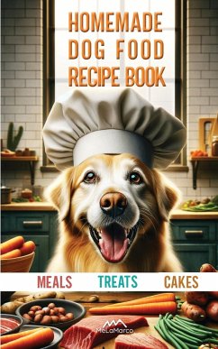 Homemade Dog Food Recipe Books for Meals, Treats and Cakes - Melamarco