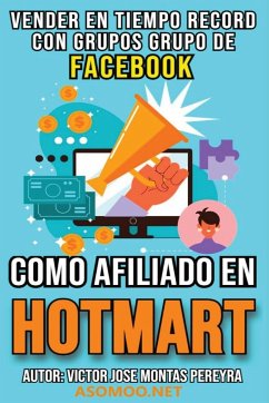 VENDER EN TIEMPO RECORD CON GRUPOS DE FACEBOOK COMO AFILIADO EN HOTMART - Asomoo. Net