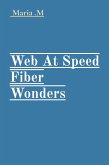 Web At Speed Fiber Wonders Web At Speed Fiber Wonders