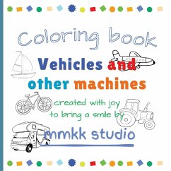 Vehicles and other machines Coloring book - Studio, Mmkk
