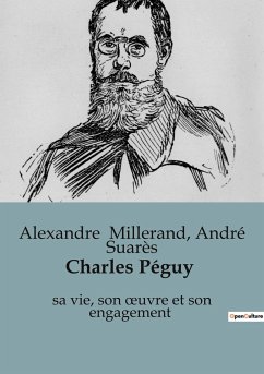 Charles Péguy - Millerand, Alexandre; Suarès, André