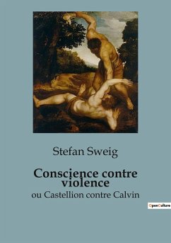 Conscience contre violence - Sweig, Stefan
