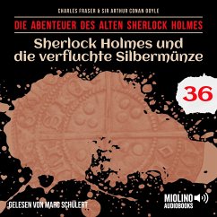 Sherlock Holmes und die verfluchte Silbermünze (Die Abenteuer des alten Sherlock Holmes, Folge 36) (MP3-Download) - Doyle, Sir Arthur Conan; Fraser, Charles
