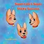 Super-Lola's Super Sticky Success