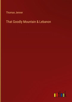 That Goodly Mountain & Lebanon