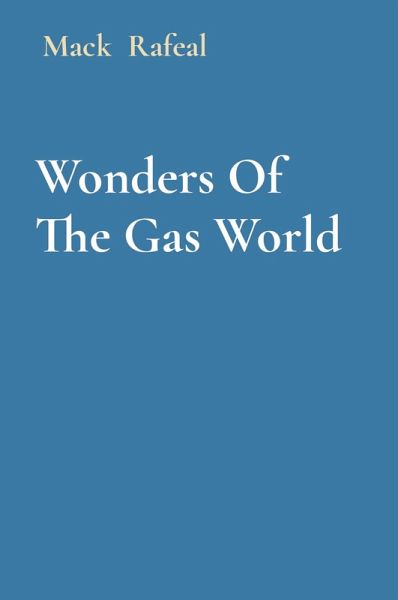 Wonders Of The Gas World Wonders Of The Gas World